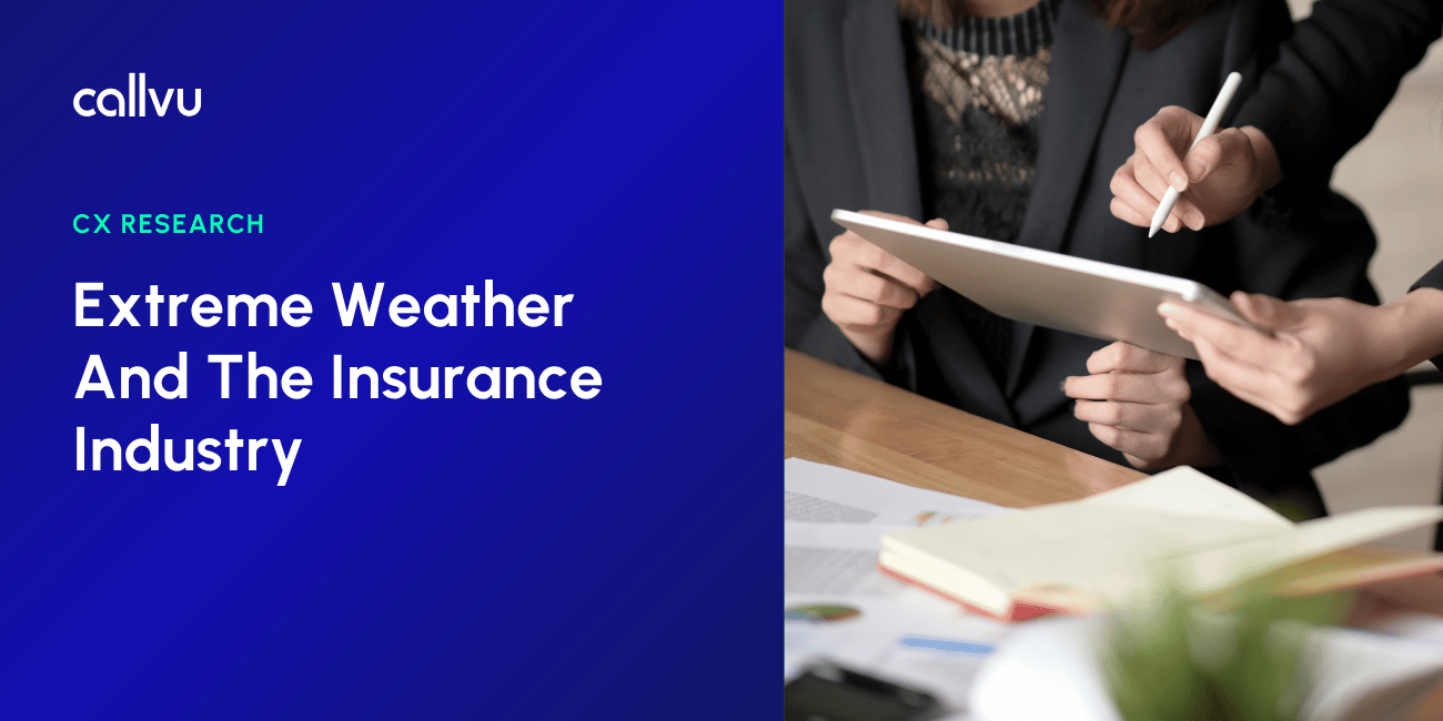 CX Automation Consumer Research Extreme Weather and the Insurance Industry